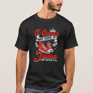 Cool A Queen Was Born In June Women Girls Sneakers T-Shirt