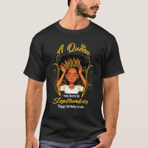 Cool A Queen Was Born In September Happy Birthday T-Shirt