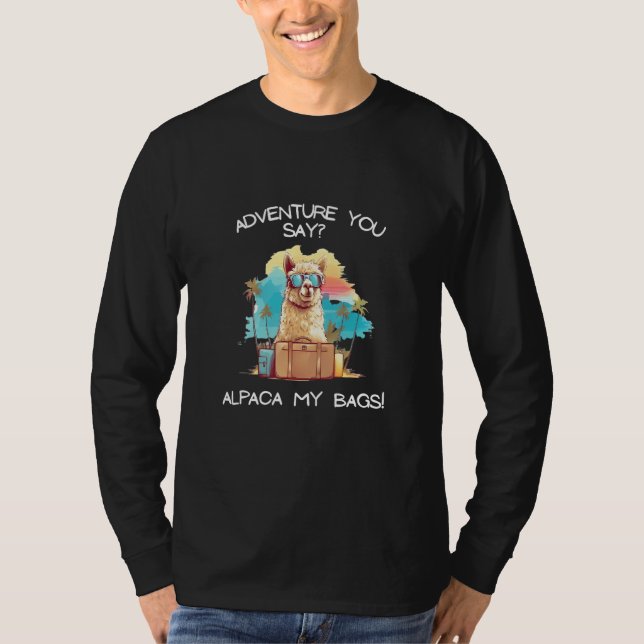 Cool Adventure you say Alpaca my bags Tee Men Wome (Front)