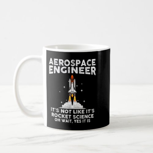 Cool Aerospace Engineer For Men Women Rocket Scien Coffee Mug