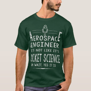 Cool Aerospace Engineer For Men Women Rocket Scien T-Shirt