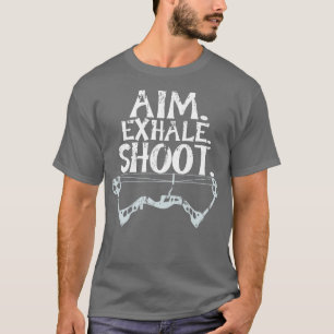 Cool Aim Exhale Shoot Archery Gift Print Archer Pr T-Shirt