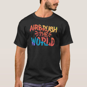 Cool Airbrush The World Vintage Graffiti Airbrush T-Shirt