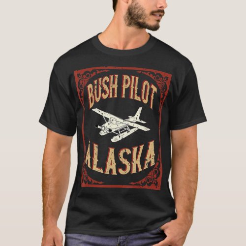 Cool Alaska Bush Pilot Vintage Wilderness Gift T_Shirt