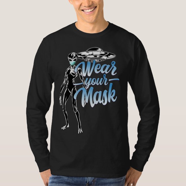 Cool Alien with Mask Mask Up People  Wear your Mas T-Shirt (Front)