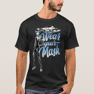 Cool Alien with Mask Mask Up People  Wear your Mas T-Shirt