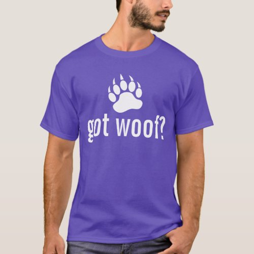 Cool and Fun Got Woof Bear paw T_Shirt