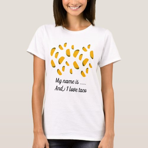 Cool and fun yummy taco pattern with your name T_Shirt