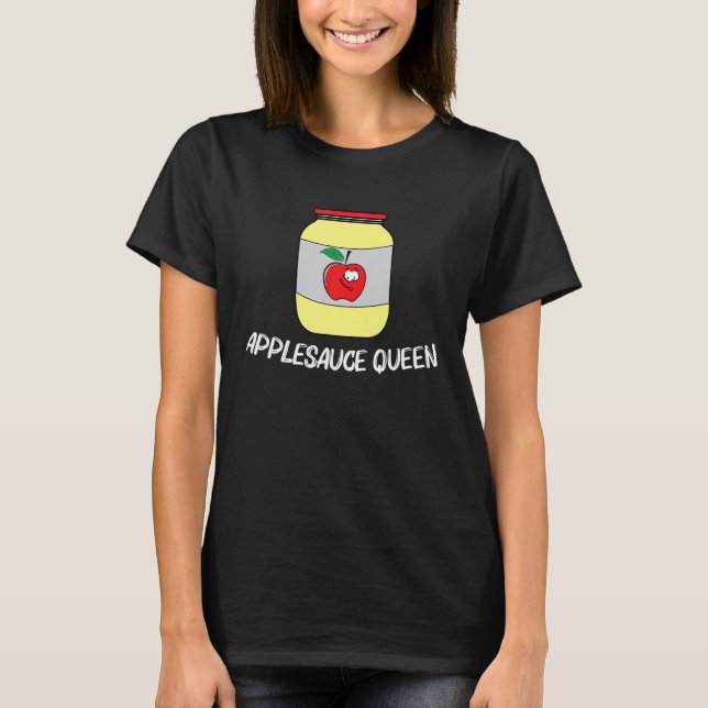 Cool Applesauce For Women Mom Sweetened Apple Sauc T-Shirt (Front)