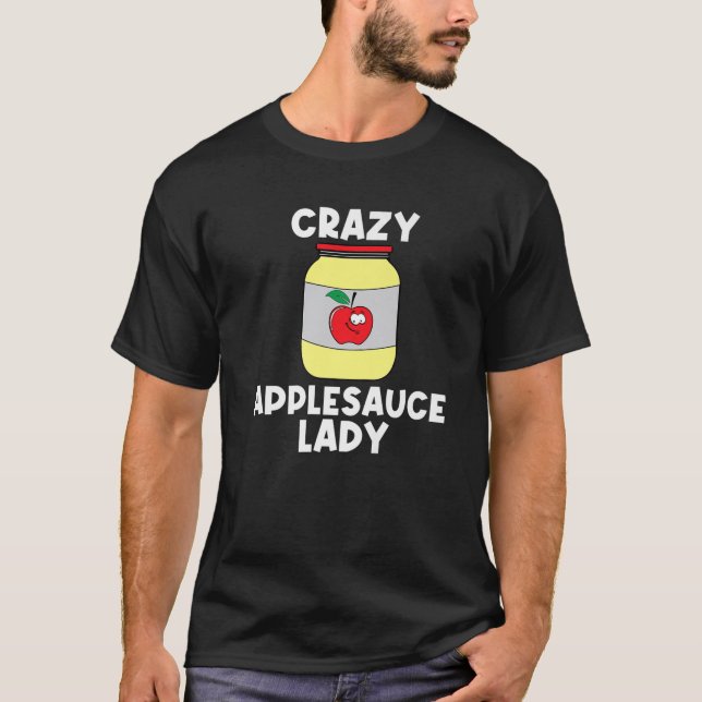 Cool Applesauce For Women Mom Sweetened Apple Sauc T-Shirt (Front)