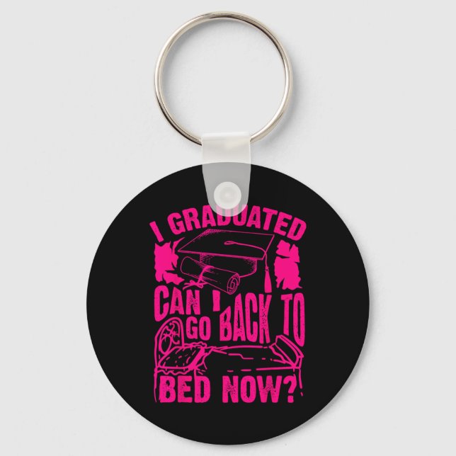 Cool Artful I Graduated Can I Go Back To Bed Now G Keychain (Front)