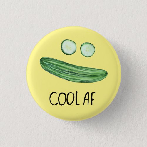 Cool as a Cucumber Cool AF Funny Watercolor Button