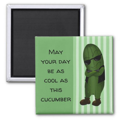 Cool As A Cucumber Magnet