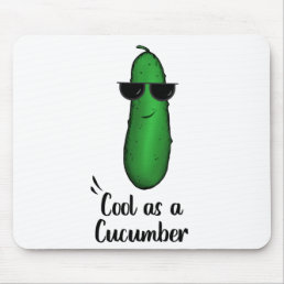 COOL AS A CUCUMBER MOUSE PAD