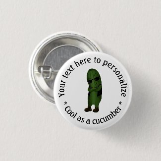 Cool As A Cucumber Personalized Button