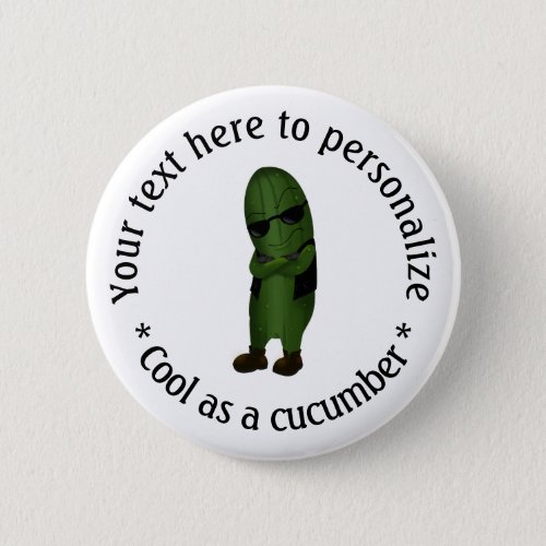 Cool As A Cucumber Personalized Button