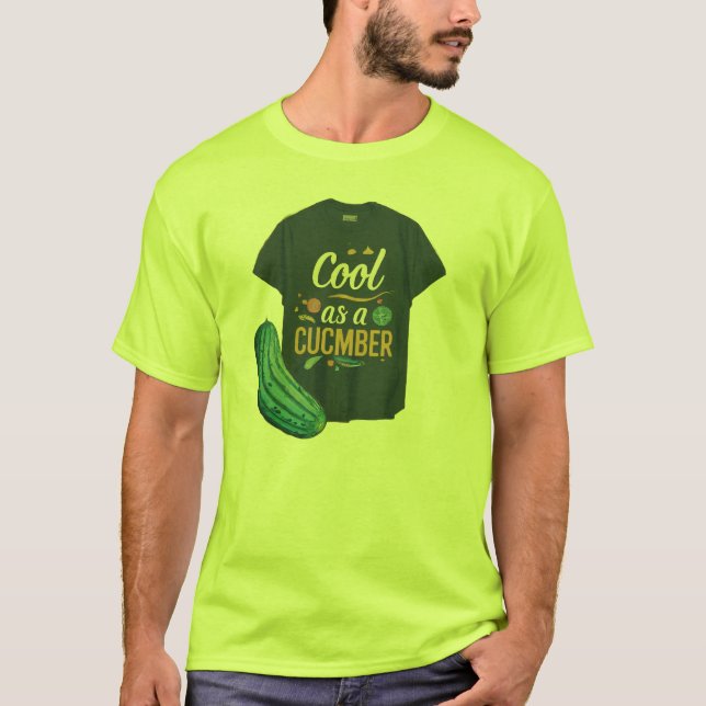 Cool as a Cucumber T-Shirt (Front)