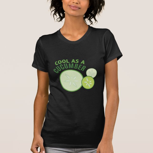 Cool As Cucumber T-Shirt (Front)