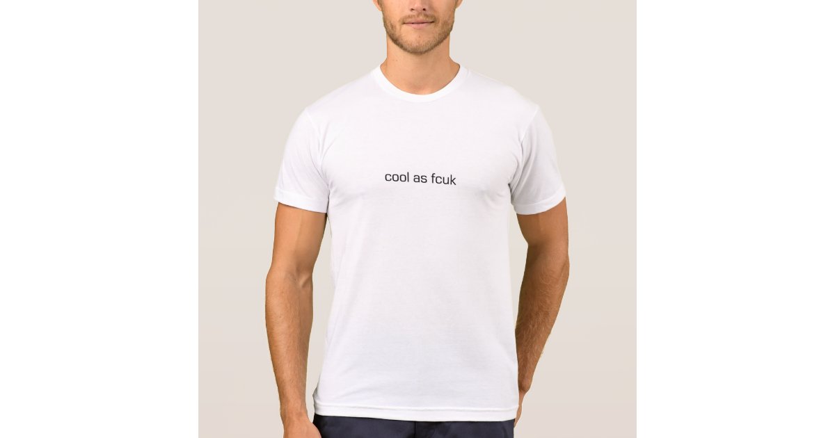 cool as fcuk (Queer as Folk) T-Shirt | Zazzle.com