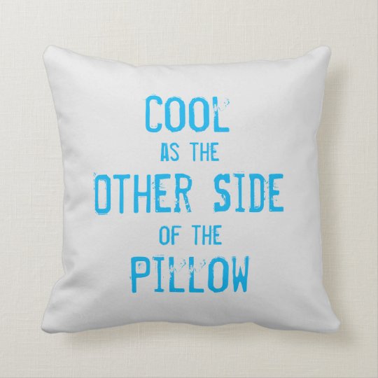 cool-as-the-other-side-of-the-pillow-very-cool-zazzle