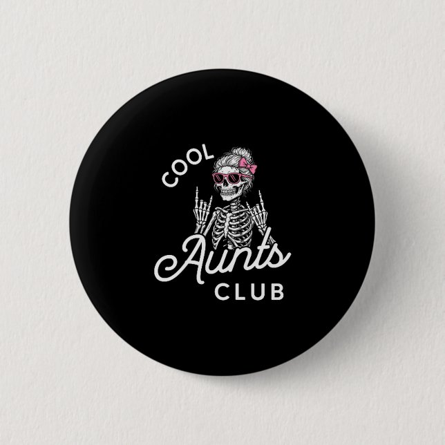 Cool Aunt Club Funny Skeleton Family Kids Women  Button (Front)
