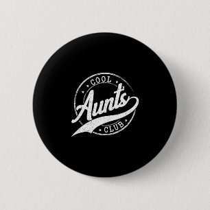 Cool Auntie Aunts Club Dad Promoted Button