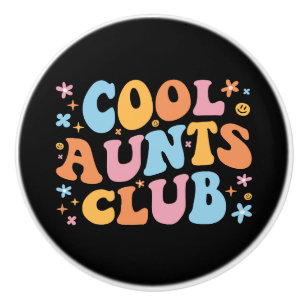 Cool Aunts Club III Ceramic Knob