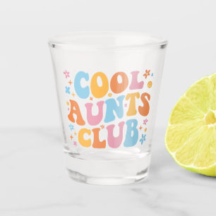 Cool Aunts Club III Shot Glass