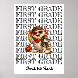 Cool Axolotl First Grade Funny Bruh We Back School Poster