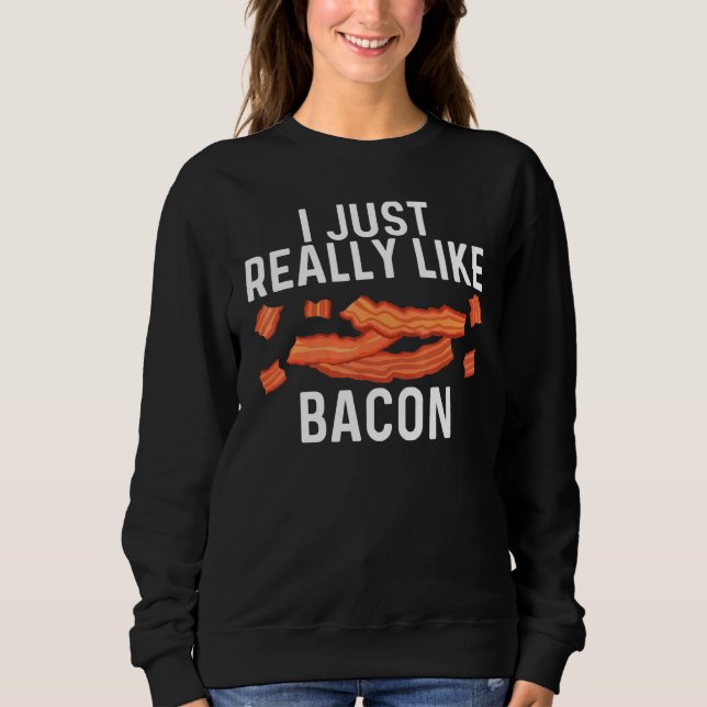 Cool Bacon Art For Men Women Pig Pork Strips Break Sweatshirt (Front)