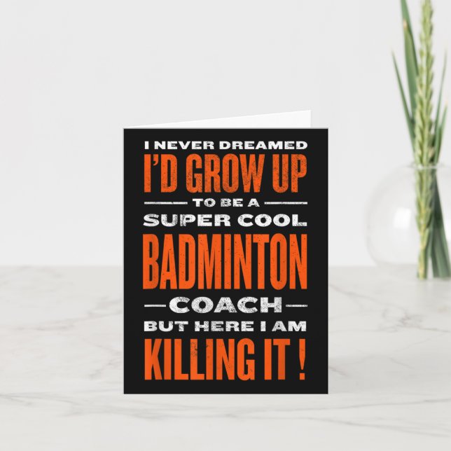Cool Badminton Coach Funny Badminton Player Humor  Card (Front)