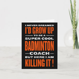 Cool Badminton Coach Funny Badminton Player Humor Card