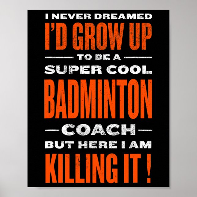 Cool Badminton Coach Funny Badminton Player Humor  Poster (Front)