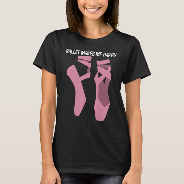 Cool Ballet For Men Women Ballet Dancer Dance Ball T-Shirt (Front)