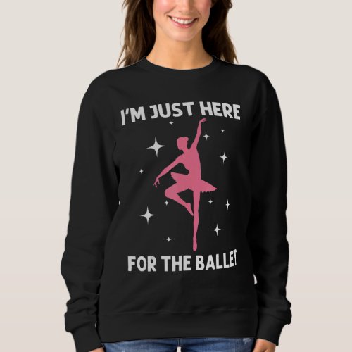 Cool Ballet For Women Girls Ballerina Dance Ballet Sweatshirt