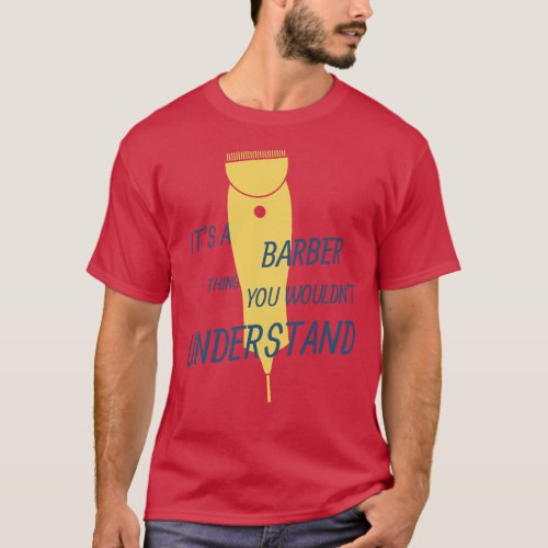 Cool barber apron quote for men barber chair T_Shirt