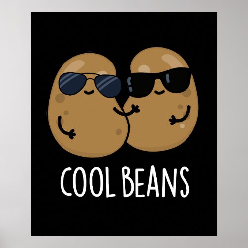 Cool Beans Funny Veggie Legume Pun Dark BG Poster