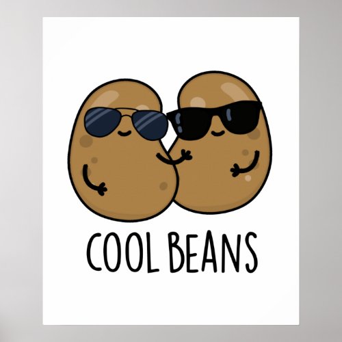 Cool Beans Funny Veggie Legume Pun  Poster