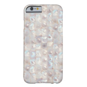 Cool Beautiful Mother Of Pearl Elegant  Pattern Barely There Iphone 6 Case by pixiestick at Zazzle