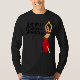 Cool Belly Dancing Men Women Arabian Dance Shimmy T-Shirt