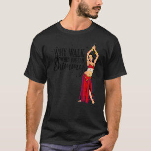 Cool Belly Dancing Men Women Arabian Dance Shimmy T-Shirt