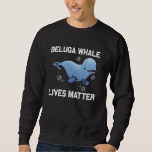 Cool Beluga Whale For Men Women Orca Whales Save T Sweatshirt