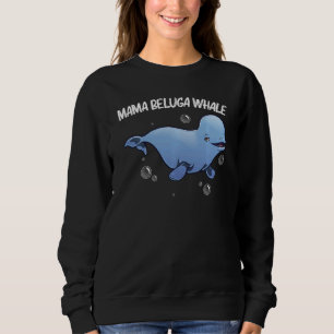 Cool Beluga Whale For Women Mom Orca Whales Save T Sweatshirt