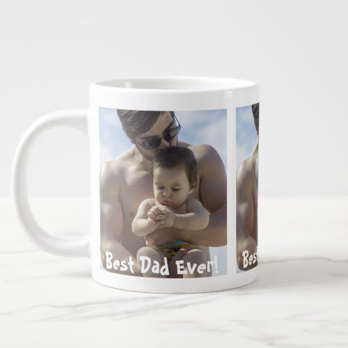 Cool Best Dad Ever Fathers Day Photo  Giant Coffee Mug