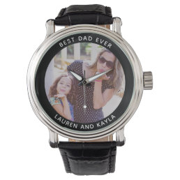 Cool BEST DAD EVER Modern Father&#39;s Day Photo Watch