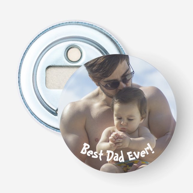 Cool Best Dad Ever Photo Bottle Opener (Front)