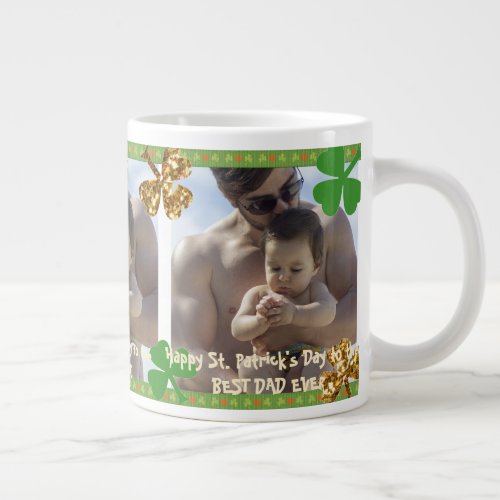 Cool Best Dad Ever Photo St Patricks Day Giant Coffee Mug