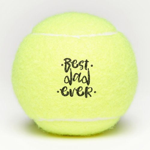Cool Best Dad Ever Urban Script Fathers Day Gift Tennis Balls