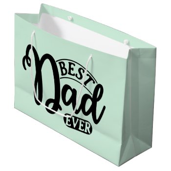 Cool Best Dad Ever Word Art Large Gift Bag by DoodlesHolidayGifts at Zazzle