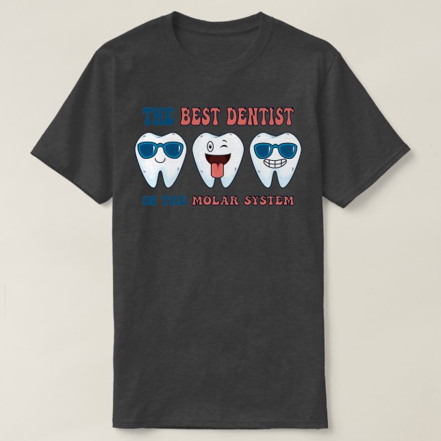 Cool Best Dentist T-Shirt (Design Front)